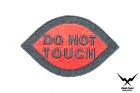 FFI - " DO NOT TOUCH " Patch ( Free Shipping )